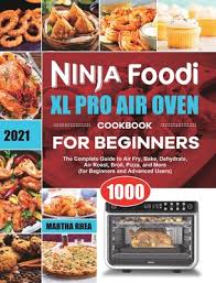 Une saison 5 pour le concours de chant des enfants en france. Ninja Foodi Xl Pro Air Oven Cookbook For Beginners 2021 The Complete Guide To Air Fry Bake Dehydrate Air Roast Broil Pizza And More For Beginn Hardcover Brain Lair Books