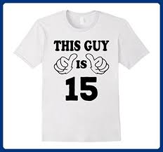 Birthday Boy T Shirt For 12 Year Old Boy Mens This Guy Is Fifteen 15 Years Old 15th Birthday Gift Ideas Large White Birthday Shirts Birthday Gift Idea Boys 15th Birthday Gift Ideas Birthday Shirts