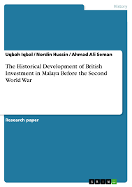 Japanese occupation in malaya effect. The Historical Development Of British Investment In Malaya Grin