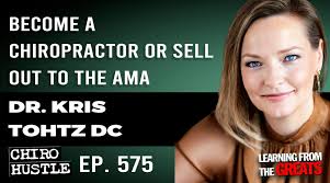 Become a Chiropractor or Sell Out to the AMA with Dr Kris Tohtz DC