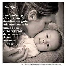 Mis Bellas Imagenes Un Hijo El Motivo Mas Grande Para Seguir Adelante Palabras Para Un Hijo Frases De Soltera Frases Para Hijos