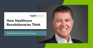 How Healthcare Revolutionaries Think: 10 Questions with David Snow