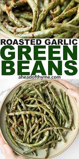Roasted Garlic Green Beans Air Fryer Or Oven Recipe Roasted Garlic Green Beans Vegetable Side Dishes Recipes