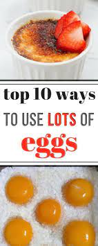 A good baked egg recipe is not. Top 10 Ways To Use Lots Of Eggs Recipes Egg Recipes Food