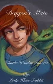 Dragons Mate A Charlie Weasley Fanfic Weasley Charlie Harry Potter Fanfiction