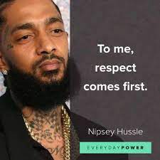 100 Nipsey Hussle Quotes Celebrating His Life And Music 2021