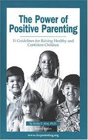 Parenting is a process that p. The Power Of Positive Parenting Guidelines For Raising Healthy And Achieving Children Alvy Kerby T 9781884984075 Amazon Com Books