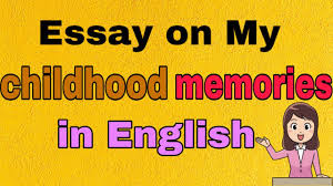 A childhood memories essay is one most student enjoys when presented with to write. Essay On My Childhood Memories 2019 Youtube