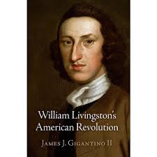 William Livingston's American Revolution [Book]