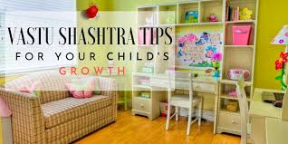 Vastu provides a healthy relationship, a happy family. Vastu Shastra Tips For Your Child S Growth Pacifica Companies Pacifica Companies