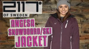 35,06 € statt 58,44 €. 2117 Of Sweden Women S Angesa Snowboard Ski Jacket Review Thehouse Com Youtube
