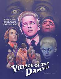 You know what you're getting in terms of the film and if you don't get out from under that rock and see this wonderful movie, which i saw on its opening day when it was originally released. David Robinson Village Of The Damned 1960 Tribute Poster