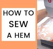 How To Sew A Hem With A Sewing Machine