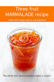 Homemade Three Fruit Marmalade Recipe Whole Fruit Method Recipe Marmalade Recipe Jam Recipes Grapefruit Recipes
