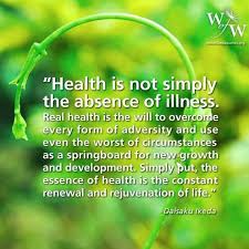 Health Is Not Simply The Absence Of Illness Real Health Is The Will To Overcome Every Form Of Adversity And Use E Buddhism Quote Ikeda Quotes Buddhism Beliefs