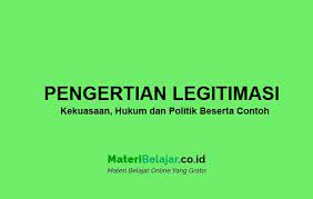 1.pengertian pemerintah dan pemerintahan pemerintah : Pengertian Legitimasi Kekuasaan Hukum Dan Politik Beserta Contoh