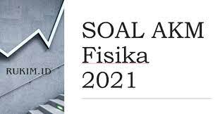 Download Soal Akm Fisika 2021 Pdf Doc