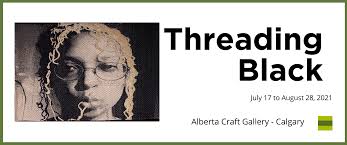 Threading Black — Alberta Craft Council