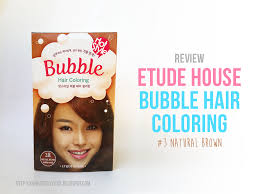 Korean cosmetics missbeautykorea find your beauty. Review Etude House Hot Style Bubble Hair Coloring In Natural Brown Claren Stefanie Beauty Lifestyle Hobby Blog