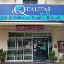 Qualitas Health Klinik Keluarga Bandar Botanic Kedokteran Keluarga Fomema Klinik Di Klang Selangor