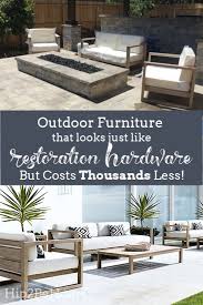 Outdoor Patio Furniture That Looks Just Like Restoration Hardware Bu Outdoor Patio Furniture Sets Restoration Hardware Outdoor Furniture Patio Furniture Layout
