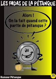 Humour - ON AIME et ON SUIT la page Humour P&eacute;tanque ...