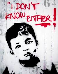 Artist Van Ray I Don T Know Either Street Art Love Street Art Banksy Art