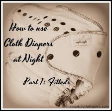 Cloth Diapers At Night Part 1 Fitteds Twinkie Tush Night