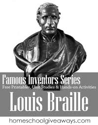 What did louis braille do for a living? Famous Inventor Series Free Printables Unit Studies And Hands On Activities Louis Braille Homeschool Giveaways