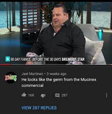 Find and save 90 day fiance memes | from instagram, facebook, tumblr, twitter & more. He Looks Like The Germ From The Mucinex Commercial 90 Day Fiance Know Your Meme
