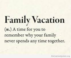 Pin By Danielle Jackson On Motivationquotes Family Quotes Funny Family Vacation Quotes Family Holiday Quotes
