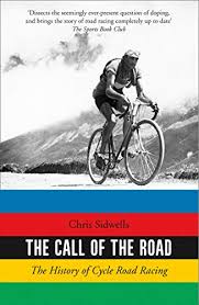 Amazon Com The Call Of The Road The History Of Cycle Road Racing Ebook Sidwells Chris Kindle Store
