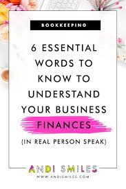 6 Essential Words To Understanding Your Business Finances Business Finance Finance Small Business Bookkeeping