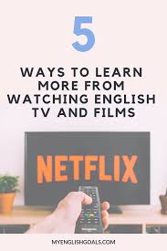 5 Ways To Learn More From Watching English Tv And Films Series Para Aprender Ingles Aprender Ingles Aplicaciones Para Aprender Ingles