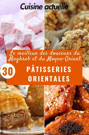 Patisseries Orientales Le Meilleur Des Douceurs Du Maghreb Et Du Moyen Orient Recette Patisserie Orientale Patisserie Orientale Cuisine Orientale