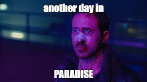 Create meme "blade runner 2049 meme, ryan gosling blade runner 2049, blade  runner 2049"