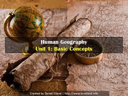 Ap Human Geography Unit 1 Introduction To Geography