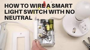 How To Wire A Smart Light Switch With No Neutral Wire Youtube