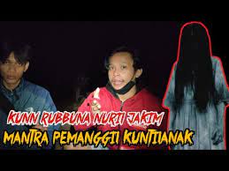 We did not find results for: Pembuktian Mantra Kun Rubbuna Nuril Jakim Mantra Pemanggil Kuntilanak Mistismitosteam Kuntilanak Youtube