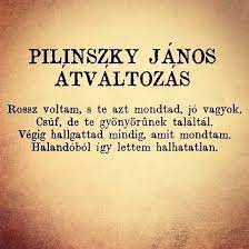 Csúf, de te gyönyörűnek találtál. Pilinszky Janos Atvaltozas Quotes Tattoo Quotes Van Gogh