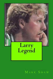 Larry Legend book by Mark Shaw: 9781460947920