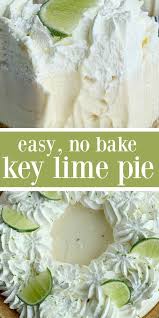 No Bake Key Lime Pie Key Lime Pie Easy Quick Desserts Lime Cheesecake