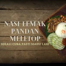 It is commonly found in malaysia, where it is considered the national dish. Nasi Lemak Pandan Meletop Home Facebook