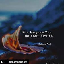 Repost Thepositivediaries Get Repost Burn Your Past Tag And Share Repost Diaries Of Quotes Past Quotes Inspirational Quotes Motivation Life Quotes