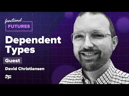 Dependent Types with David Christiansen