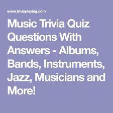 · 2) who coined the term jazz? Music Trivia Quiz Questions With Answers Albums Bands Instruments Jazz Musicians And More Trivia Quiz Questions Music Trivia Trivia Questions And Answers