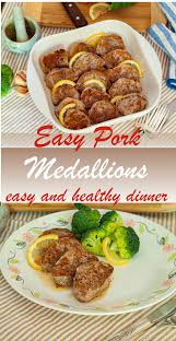 Pork Tenderloin Medallions Easy And Healthy Dinner Recipe Easy Pork Tenderloin Easy Pork Pork Medallion Recipes