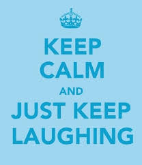 The day hope shall die, perplexity shall kill so many people. Keep Calm Keep Laughing Calm Quotes Keep Calm Quotes Funny Quotes