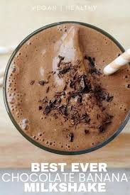 Best Ever Chocolate Banana Shake This Vegan Chocolate Milkshake Recipe Is Easy Clean Eating Chocolate Milkshake Recipe Chocolate Chocolate Smoothie Recipes