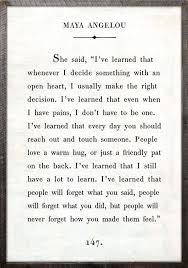 Maya Angelou The Simple Things People Will Never Forget How You Made Them Feel Life Long Learning Forever Words Words Quotes Maya Angelou Books